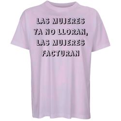 Camiseta oversize hombre para el día de la mujer diseño Las Mujeres Ya No Lloran Las Mujeres Facturan