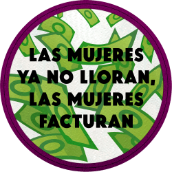 Parche redondo para el día de la mujer diseño Las Mujeres Ya No Lloran Las Mujeres Facturan