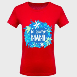 Camiseta Día de la Madre: te quiero mamá
